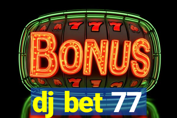 dj bet 77